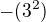 $-(3^2)$