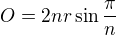 $O=2nr\sin{\frac{\pi}{n}}$