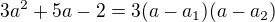 $3a^2+5a-2=3(a-a_1)(a-a_2)$