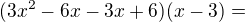 $(3x^{2} -6x-3x+6)(x-3)=$