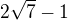 $2\sqrt{7}-1$