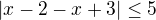 $|x-2-x+3|\le 5$
