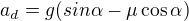 kopírovat do textarea $a_d=g(sin\alpha-\mu\cos\alpha)$