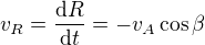 $v_R=\frac{\mathrm{d} R}{\mathrm{d} t}=-v_A\cos \beta $