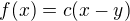$f(x)=c(x-y)$
