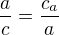 $\frac ac = \frac{c_a}{a}$
