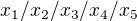 $x_{1}/ x_{2}/ x_{3}/ x_{4}/ x_{5}$