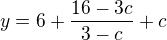 $y=6+\frac{16-3c}{3-c}+c$