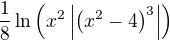$\frac{1}{8}\ln{\(x^2\left|\(x^2-4\)^3\right|\)}$