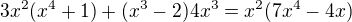 $3x^2(x^4+1)+(x^3-2)4x^3=x^2(7x^4-4x)$