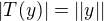 $|T(y)| = ||y||$