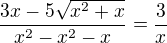 $\frac{3x-5\sqrt{x^2+x}}{x^2-x^2-x}=\frac{3}{x}$