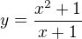 $y=\frac{x^{2}+1}{x+1}$