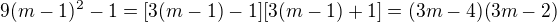 $9(m-1)^2-1=[3(m-1)-1][3(m-1)+1]=(3m-4)(3m-2)$