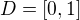 $D=[0, 1]$