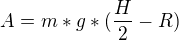 $A=m*g*(\frac{H}{2}-R)$