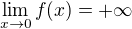 kopírovat do textarea $\lim_{x\to0}f(x)=+\infty $
