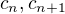 $c_n, c_{n+1}$
