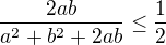 $\frac{2ab}{a^2+b^2+2ab} \le \frac12$