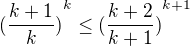 ${(\frac {k+1}{k})}^k \le {(\frac {k+2}{k+1})}^{k+1}$