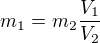 $m_1= m_2 \frac{V_1}{V_2}$