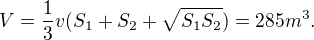 $V = \frac{1}{3}v(S_1+S_2+\sqrt{S_1S_2}) = 285 m^3.$