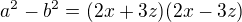 $a^2-b^2=(2x+3z)(2x-3z)$