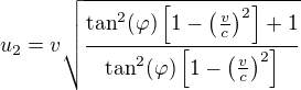 $u_2 = v\sqrt\frac{{\tan^2(\varphi)\left[1-\left(\frac{v}c\right)^2\right]+1}}{\tan^2(\varphi)\left[1-\left(\frac{v}c\right)^2\right]}$