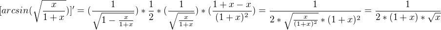 $[arcsin(\sqrt{\frac{x}{1+x}})]'=(\frac{1}{\sqrt{1-\frac{x}{1+x}}})*\frac{1}{2}*(\frac{1}{\sqrt{\frac{x}{1+x}}})*(\frac{1+x-x}{(1+x)^{2}})=\frac{1}{2*\sqrt{\frac{x}{(1+x)^{2}}}*(1+x)^2}=\frac{1}{2*(1+x)*\sqrt{x}}$