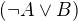 $(\neg A\vee B)$