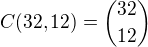 $C(32,12) = {32\choose12}$