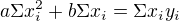 $a\Sigma x_{i}^{2}+b\Sigma x_{i}=\Sigma x_{i}y_{i}$