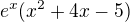 $e^{x}(x^{2}+4x-5)$