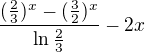 $\frac{(\frac{2}{3})^{x}-(\frac{3}{2})^{x}}{\ln \frac{2}{3}}-2x$
