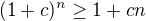 $(1+c)^n\geq1+cn$