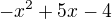 $-x^{2}+5x-4$