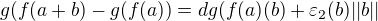 $g(f(a+b)-g(f(a))=dg(f(a)(b)+\varepsilon _{2}(b)||b||$