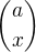 ${a\choose x}$