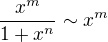 $\frac{x^m}{1+x^n}\sim x^m$