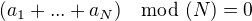 $(a_{1} + ... + a_{N})\mod(N) = 0$