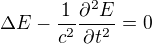 kopírovat do textarea $\Delta E - \frac{1}{c^2} \frac{\partial^2 E}{\partial t^2} = 0$