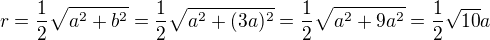 $r=\frac{1}{2}\sqrt{a^{2}+b^{2}}=\frac{1}{2}\sqrt{a^{2}+(3a)^{2}}=\frac{1}{2}\sqrt{a^{2}+9a^{2}}=\frac{1}{2}\sqrt{10}a$