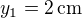 $y_1=2\,\mathrm{cm}$