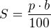 $S=\frac{p\cdot b}{100}$