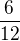 $\frac{6}{12}$