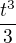 $\frac{t^{3}}{3}$