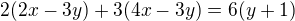 $2(2x-3y)+3(4x-3y)=6(y+1)$