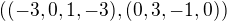 $((-3,0,1,-3),(0,3,-1,0))$