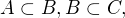 $A\subset B, B \subset C, $