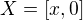 $X=[x,0]$